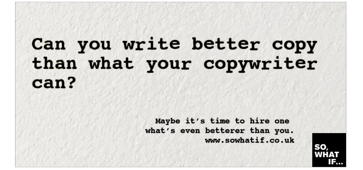 Copywriting: worst client in the world – than what