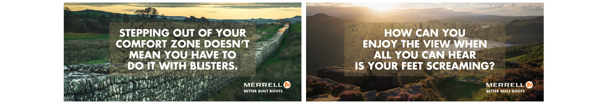 Merrell walking boots, digital ads 1. Copywriting and Art Direction by Jonathan Wilcock.